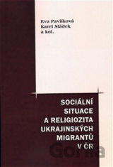 Sociální situace a religiozita ukrajinských migrantů v ČR