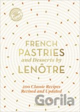 French Pastries and Desserts by Lenôtre