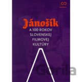 Jánošík a 100 rokov slovenskej filmovej kultúry