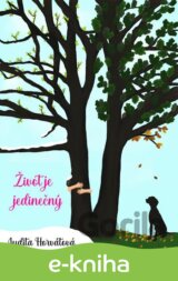 Život je jedinečný