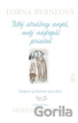 Môj strážny anjel, môj najlepší priateľ