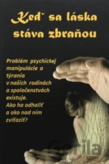 Keď sa láska stáva zbraňou