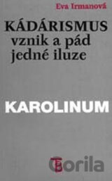 Kádárismus vznik a pád jedné iluze