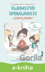 Tajomstvo spokojnosti „lenivej mamy“