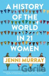 A History of the World in 21 Women