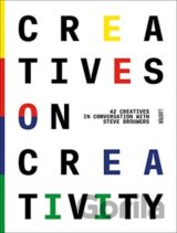 Creatives on Creativity