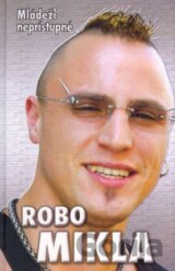 Robo Mikla - Mládeži neprístupné