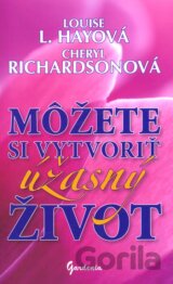 Môžete si vytvoriť úžasný život