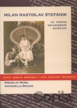 Milan Rastislav Štefánik vo svetle talianskych archívov