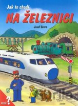 Jak to chodí na železnici
