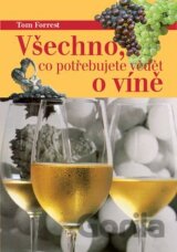 Všechno, co potřebujete vědět o víně (Tim Forrest) [CZ]