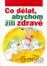 Co dělat, abychom žili zdravě