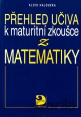Přehled učiva k maturitní zkoušce z matematiky