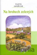 Na hrobech zelených
