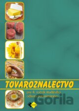 Tovaroznalectvo pre 4. ročník študijného odboru potravinárstvo