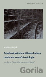 Pohybová aktivita a tělesná kultura pohledem evoluční ontologie