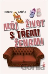 Můj život s třemi ženami