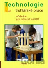 Truhlářské práce, technologie - 1. díl (pro 1. ročník OU)