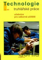 Truhlářské práce - technologie, 2. díl (2. a 3. ročník) - učebnice pro odborná učiliště