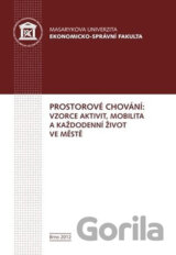 Prostorové chování: vzorce aktivit, mobilita a každodenní život ve městě