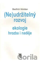 (Ne)udržitelný rozvoj -- Ekologie hrozba i naděje