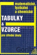 Matematické, fyzikální a chemické tabulky a vzorce pro střední školy