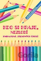 Kdo si hraje, nezlobí