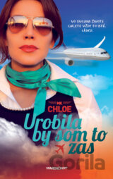 Urobila by som to zas