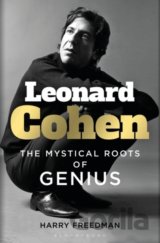 Leonard Cohen : The Mystical Roots of Genius