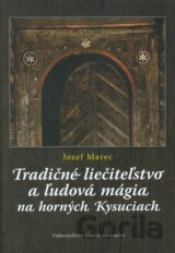 Tradičné liečiteľstvo a ľudová mágia na horných Kysuciach