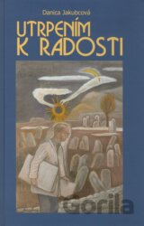 Utrpením k radosti