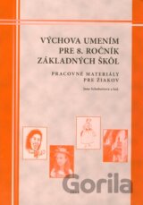 Výchova umením pre 8. ročník základných škôl - pracovné materiály pre žiakov