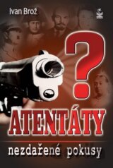Atentáty: Nezdařené pokusy