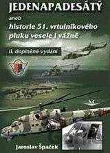 Jedenapadesátý - historie 51. vrtulníkového pluku vesele i vážně