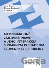 Medzinárodné zmluvné právo a jeho interakcia s právnym poriadkom Slovenskej republiky