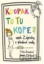 Kdopak to tu kope aneb zápisky z plodové vody