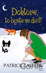 Doktore, to byste se divil!