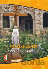 Medžugorie - Nebo na dosah ruky