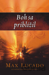Boh sa priblížil