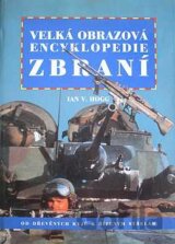 Velká obrazová encyklopedie zbraní