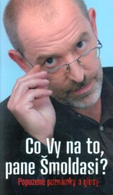 Co Vy na to, pane Šmoldasi?