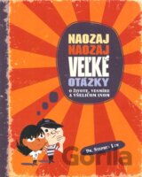 Naozaj naozaj veľké otázky o živote, vesmíre a všeličom inom