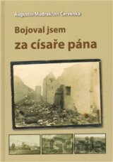 Bojoval jsem za císaře pána