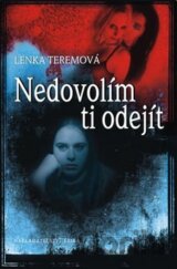 Nedovolím ti odejít