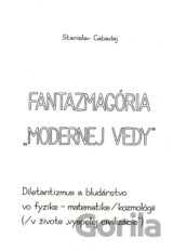 Fantazmagória "modernej vedy"