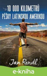 10 000 kilometrů pěšky Latinskou Amerikou