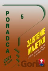 Poradca č. 5/2021 - Zaistenie majetku a správa zaisteného majetku