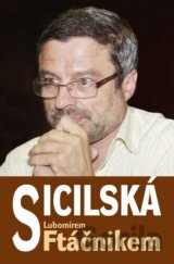Sicilská s Lubomírem Ftáčnikem