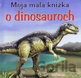 Moja malá knižka o dinosauroch