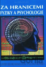Za hranicemi fyziky a psychologie